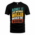 WILLIAMSON TP88-K4-229–Personalized Funny Quote Apparel “Life Without NAME Would Be Boring”