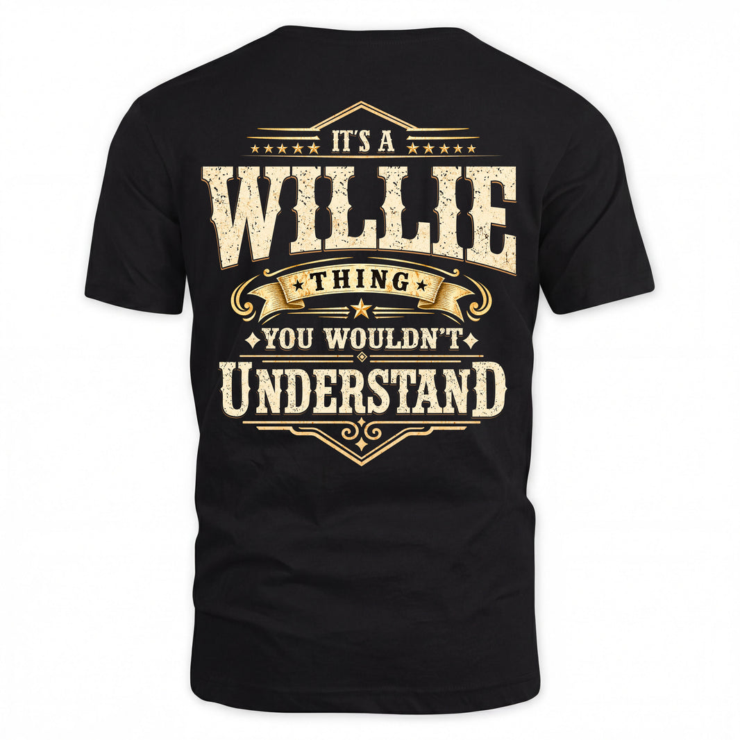 WILLIE HH-F003–Personalized Name Quote Apparel “It’s an NAME Thing You Wouldn’t Understand”