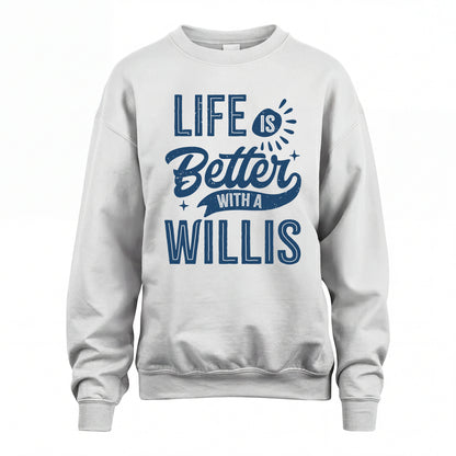 WILLIS HH88-K2–Personalized Name Quote T-Shirt Life Is Better With Unisex Gift