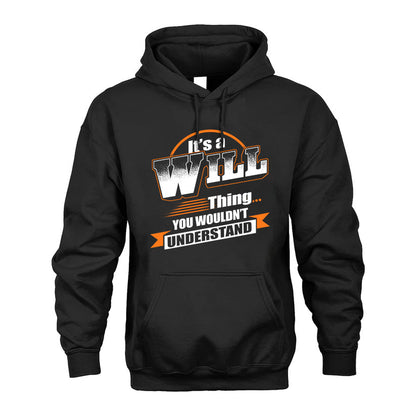 WILL HH88-K2-107–Personalized Name Quote Apparel “It’s a/an NAME Thing You Wouldn’t Understand”