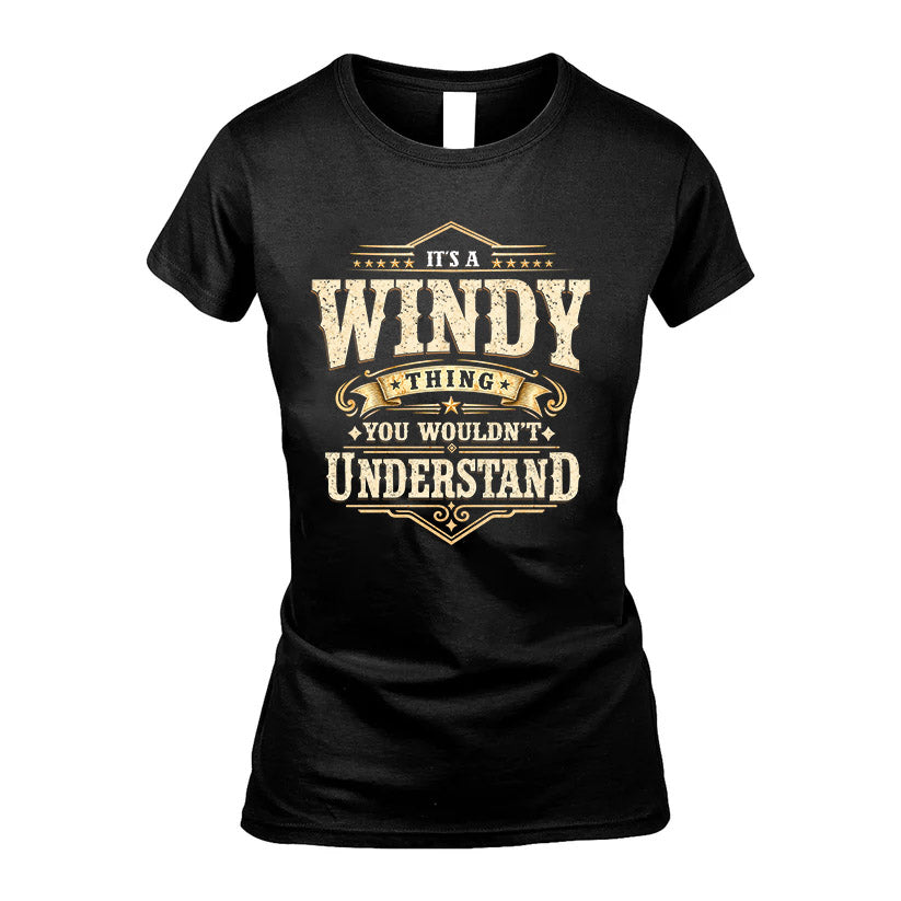 WINDY HH-F009–Personalized Name Quote Apparel “It’s an NAME Thing You Wouldn’t Understand”