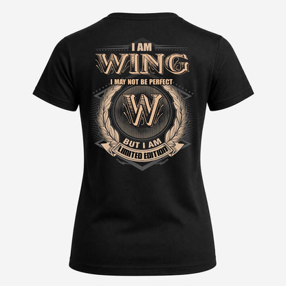 WING 2K-101–Personalized Name Quote Apparel “I Am NAME May Not Be Perfect But I Am Limited Edition”