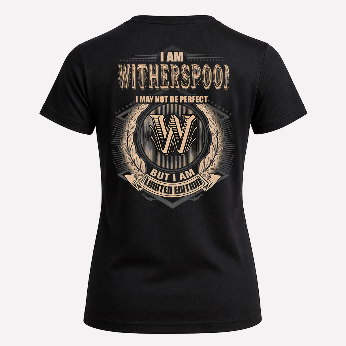 WITHERSPOON 2K-101–Personalized Name Quote Apparel “I Am NAME May Not Be Perfect But I Am Limited Edition”