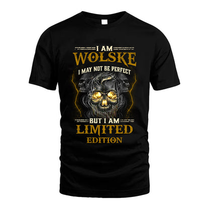 I Am Wolske, I May Not Be Perfect, But I Am Limited Edition – Personalized Skull T-Shirt