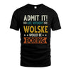 WOLSKE HH88-K2–Personalized Funny Quote Apparel “Life Without NAME Would Be Boring”