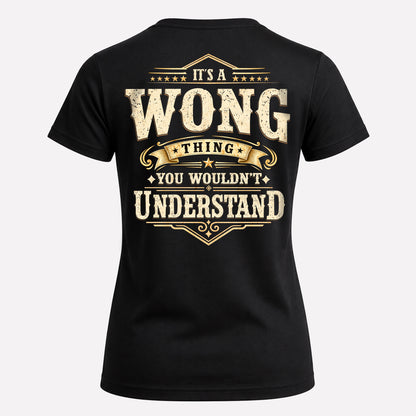 WONG HH-F003–Personalized Name Quote Apparel “It’s an NAME Thing You Wouldn’t Understand”