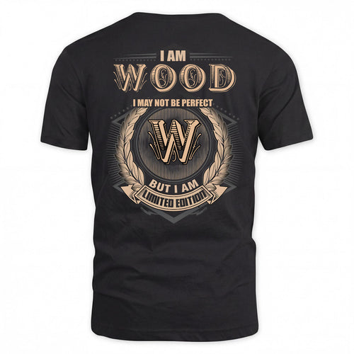 WOOD 2K-101–Personalized Name Quote Apparel “I Am NAME May Not Be Perfect But I Am Limited Edition”