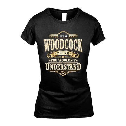 WOODCOCK HH-F009–Personalized Name Quote Apparel “It’s an NAME Thing You Wouldn’t Understand”