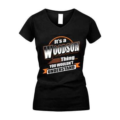 WOODSON HH88-K2-107–Personalized Name Quote Apparel “It’s a/an NAME Thing You Wouldn’t Understand”