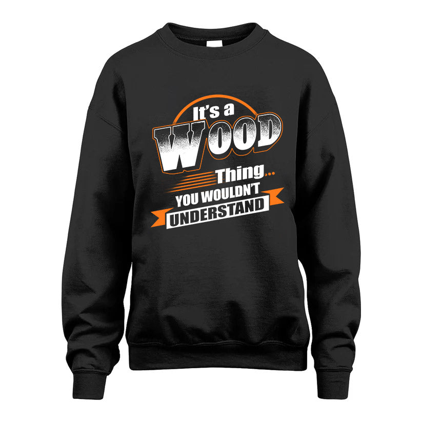 WOOD HH88-K2-107–Personalized Name Quote Apparel “It’s a/an NAME Thing You Wouldn’t Understand”