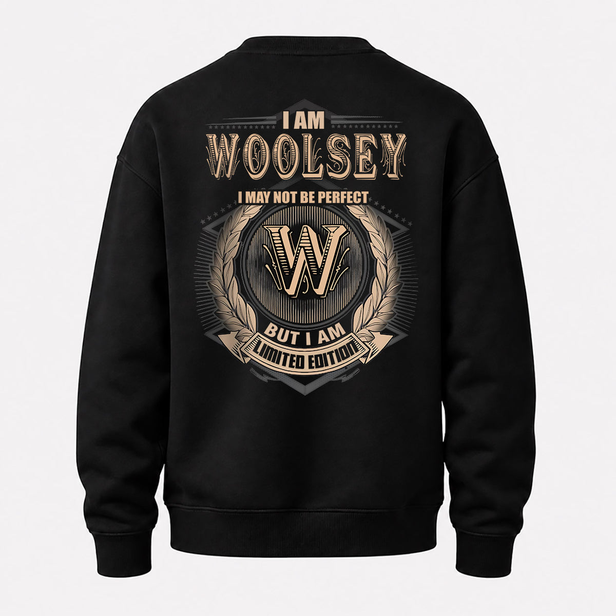 WOOLSEY 2K-101–Personalized Name Quote Apparel “I Am NAME May Not Be Perfect But I Am Limited Edition”