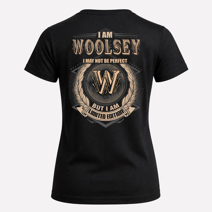 WOOLSEY 2K-101–Personalized Name Quote Apparel “I Am NAME May Not Be Perfect But I Am Limited Edition”