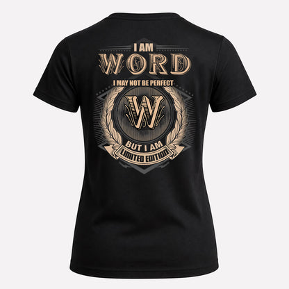 WORD 2K-101–Personalized Name Quote Apparel “I Am NAME May Not Be Perfect But I Am Limited Edition”