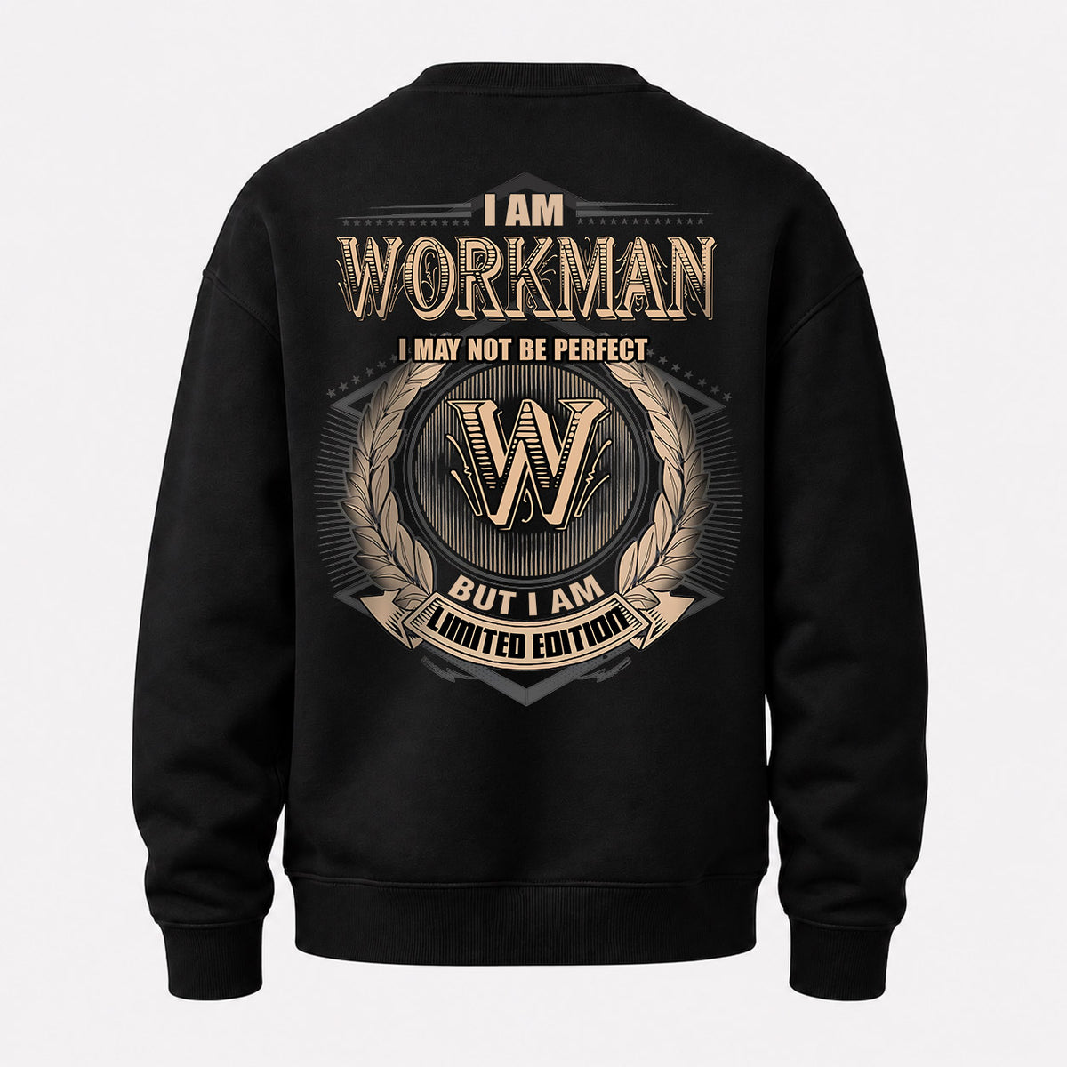 WORKMAN 2K-101–Personalized Name Quote Apparel “I Am NAME May Not Be Perfect But I Am Limited Edition”