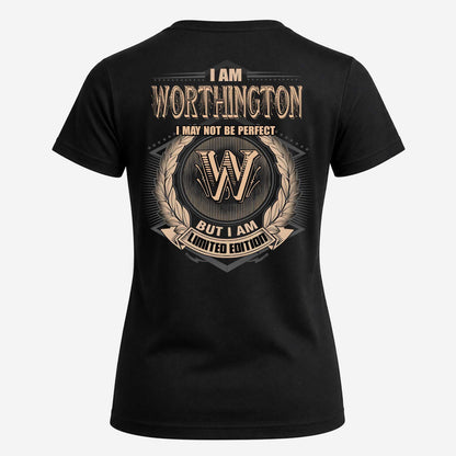 WORTHINGTON 2K-101–Personalized Name Quote Apparel “I Am NAME May Not Be Perfect But I Am Limited Edition”
