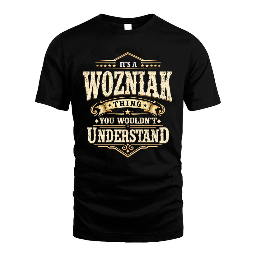 WOZNIAK HH-F009–Personalized Name Quote Apparel “It’s an NAME Thing You Wouldn’t Understand”