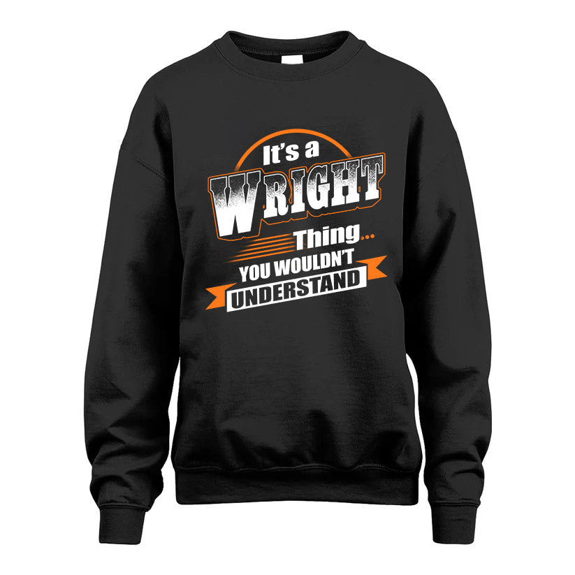 WRIGHT HH88-K2-107–Personalized Name Quote Apparel “It’s a/an NAME Thing You Wouldn’t Understand”