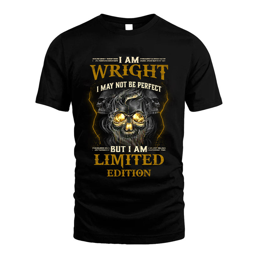 I Am Wright, I May Not Be Perfect, But I Am Limited Edition – Personalized Skull T-Shirt