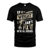 WRIGHT HH-F001 Can’t Fix It, We’re All Screwed – Personalized Handyman T-Shirt