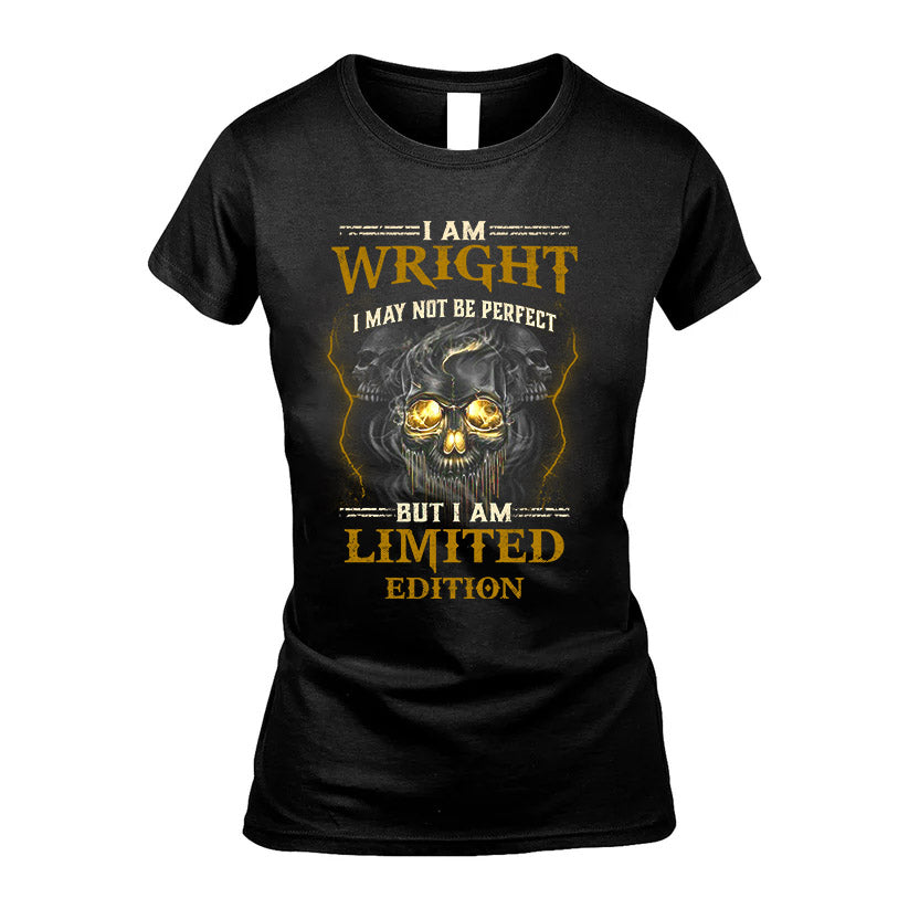 I Am Wright, I May Not Be Perfect, But I Am Limited Edition – Personalized Skull T-Shirt