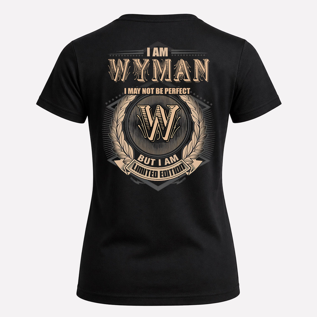 WYMAN 2K-101–Personalized Name Quote Apparel “I Am NAME May Not Be Perfect But I Am Limited Edition”