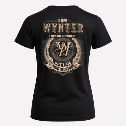 WYNTER 2K-101–Personalized Name Quote Apparel “I Am NAME May Not Be Perfect But I Am Limited Edition”