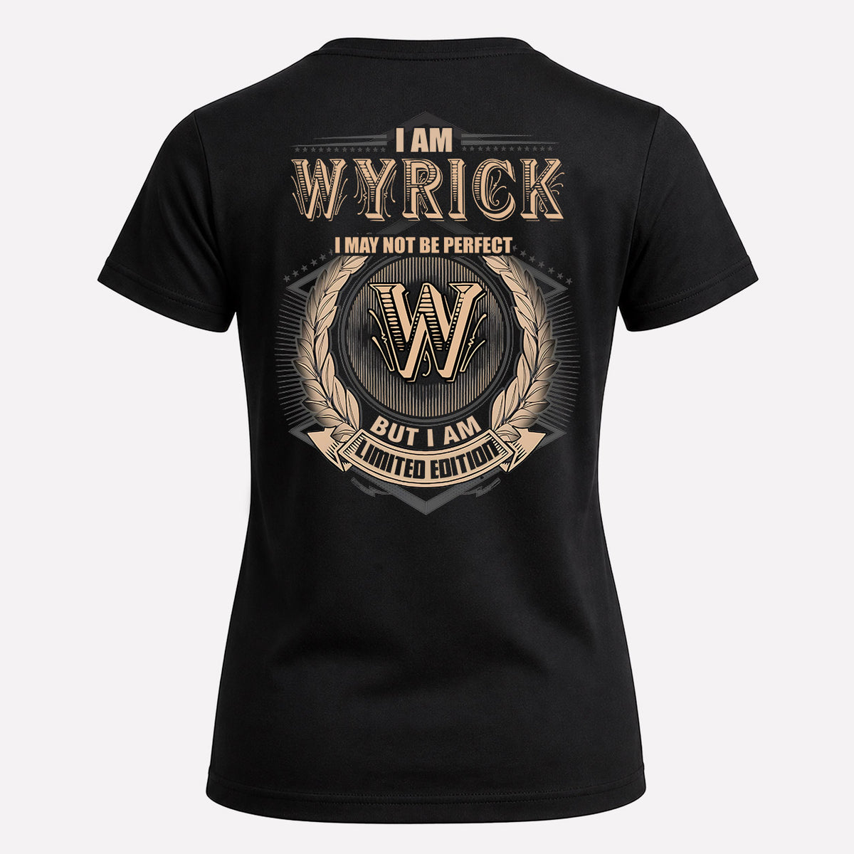 WYRICK 2K-101–Personalized Name Quote Apparel “I Am NAME May Not Be Perfect But I Am Limited Edition”
