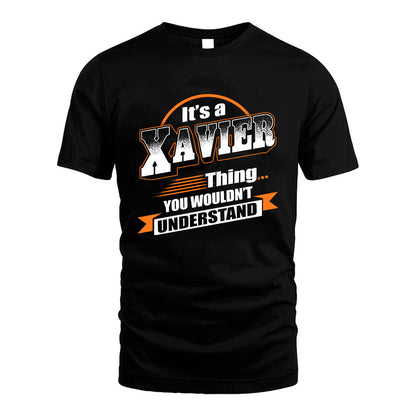 XAVIER HH88-K2-107–Personalized Name Quote Apparel “It’s a/an NAME Thing You Wouldn’t Understand”