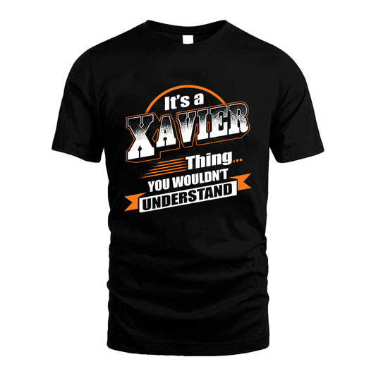XAVIER HH88-K2-107–Personalized Name Quote Apparel “It’s a/an NAME Thing You Wouldn’t Understand”