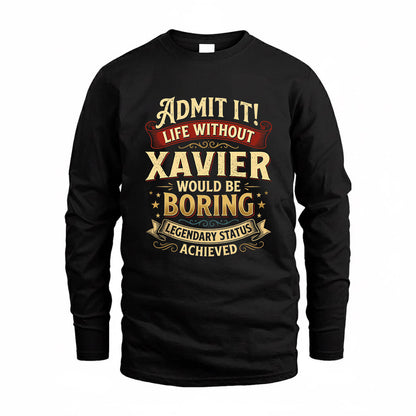 XAVIER TP65-K5-268–Personalized Funny Quote Apparel “Life Without NAME Would Be Boring”