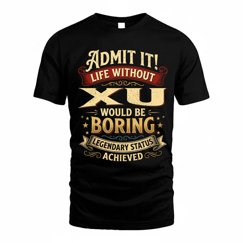 XU TP65-K5-268–Personalized Funny Quote Apparel “Life Without NAME Would Be Boring”