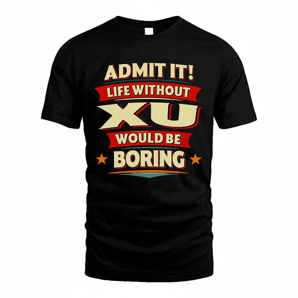 XU HH88-K2-106–Personalized Funny Quote Apparel “Life Without NAME Would Be Boring”