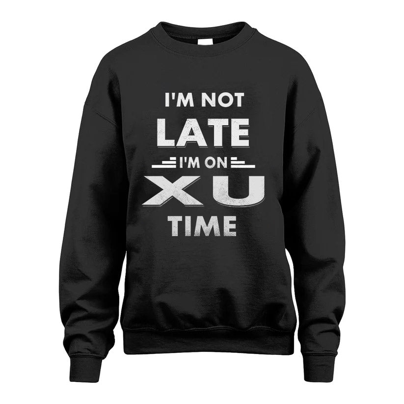 XU HH88-K2-109–Personalized Funny Quote Apparel “I'M NOT LATE I'M ON NAME TIME”