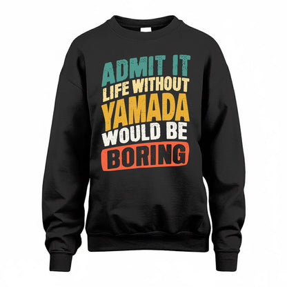 YADAV TP88-K4-229–Personalized Funny Quote Apparel “Life Without NAME Would Be Boring”