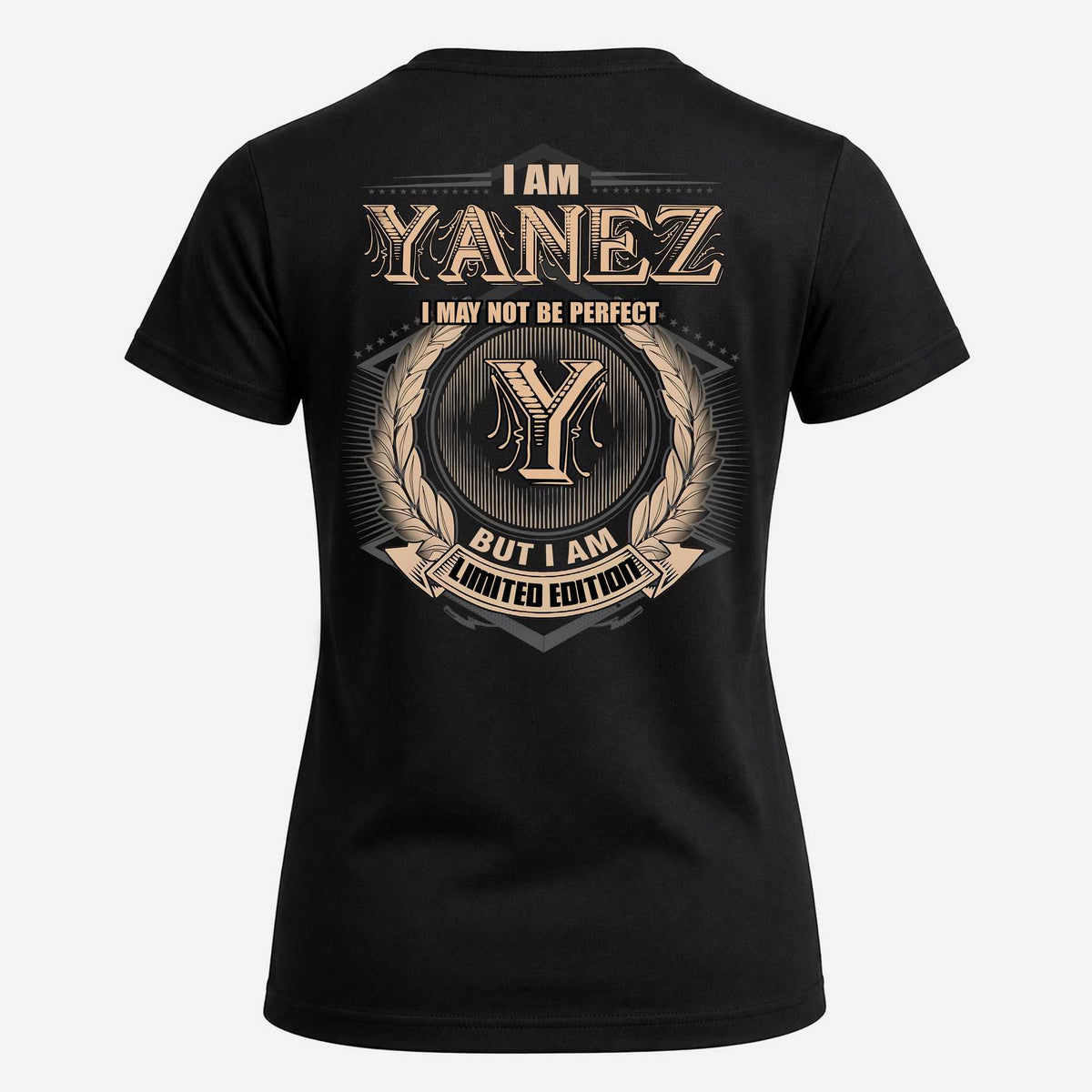 YANEZ 2K-101–Personalized Name Quote Apparel “I Am NAME May Not Be Perfect But I Am Limited Edition”