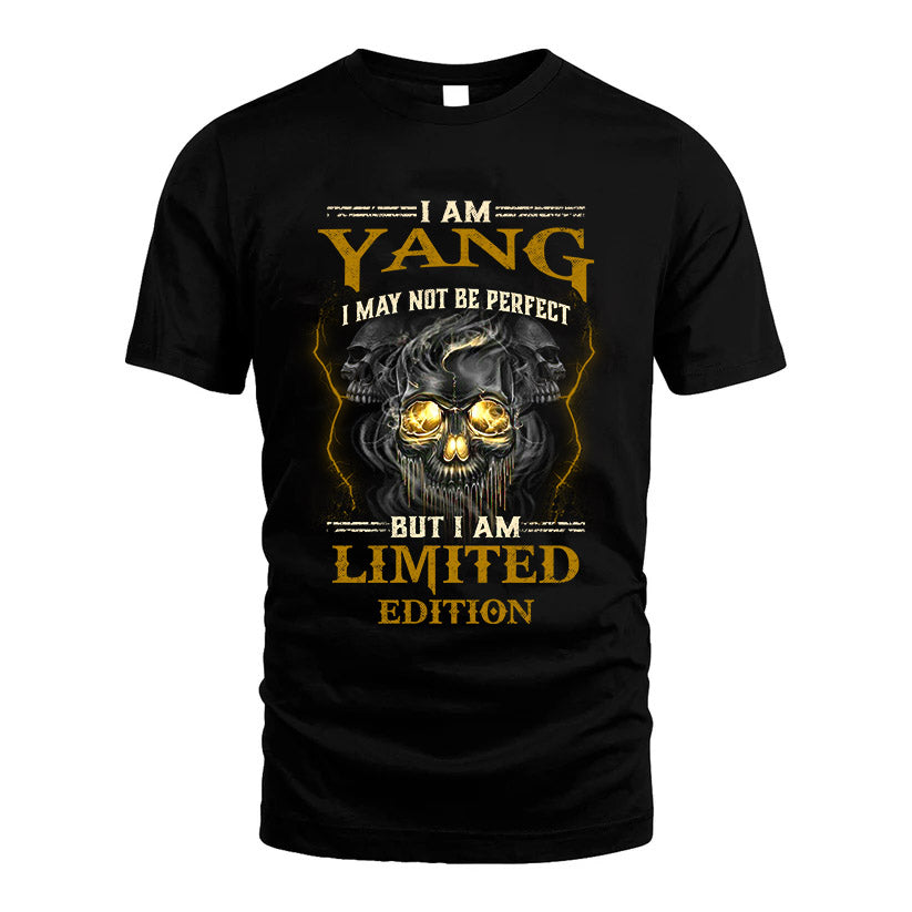 I Am Yang, I May Not Be Perfect, But I Am Limited Edition – Personalized Skull T-Shirt