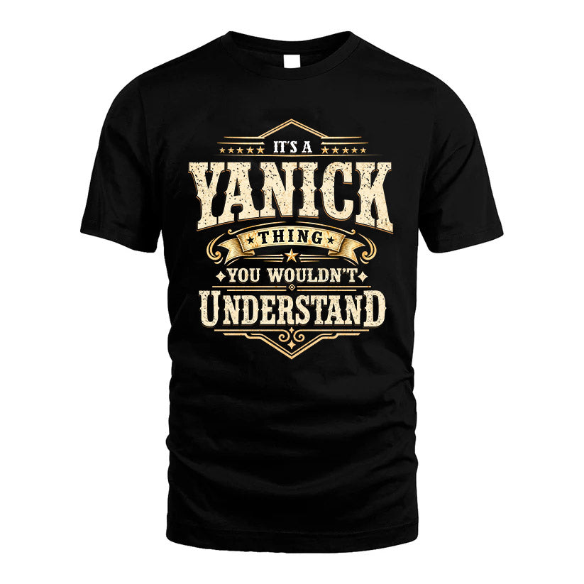 YANICK HH-F009–Personalized Name Quote Apparel “It’s an NAME Thing You Wouldn’t Understand”