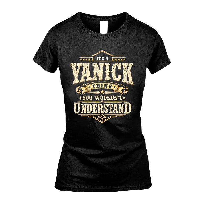 YANICK HH-F009–Personalized Name Quote Apparel “It’s an NAME Thing You Wouldn’t Understand”