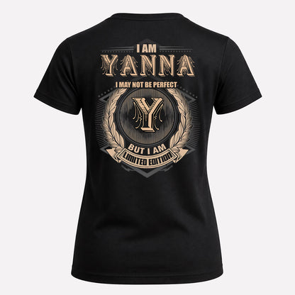 YANNA 2K-101–Personalized Name Quote Apparel “I Am NAME May Not Be Perfect But I Am Limited Edition”