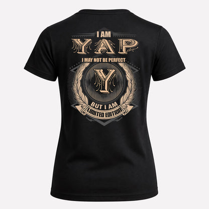 YAP 2K-101–Personalized Name Quote Apparel “I Am NAME May Not Be Perfect But I Am Limited Edition”