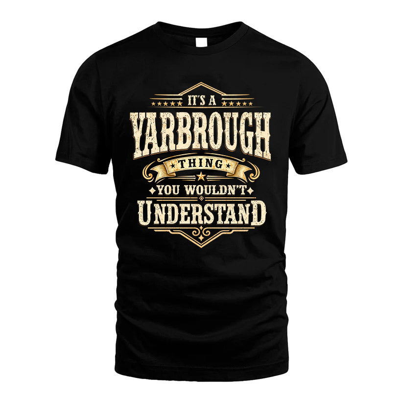 YARBROUGH HH-F009–Personalized Name Quote Apparel “It’s an NAME Thing You Wouldn’t Understand”