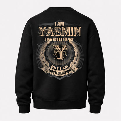 YASMIN 2K-101–Personalized Name Quote Apparel “I Am NAME May Not Be Perfect But I Am Limited Edition”