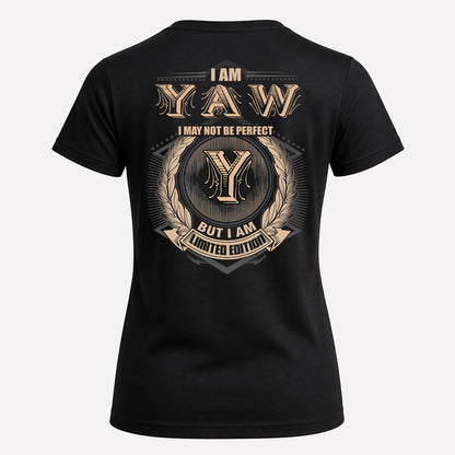 YAW 2K-101–Personalized Name Quote Apparel “I Am NAME May Not Be Perfect But I Am Limited Edition”