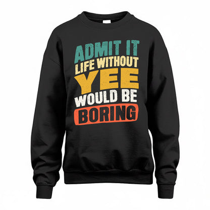 YAR TP88-K4-229–Personalized Funny Quote Apparel “Life Without NAME Would Be Boring”