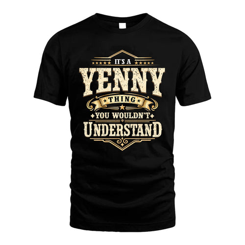 YENNY HH-F009–Personalized Name Quote Apparel “It’s an NAME Thing You Wouldn’t Understand”