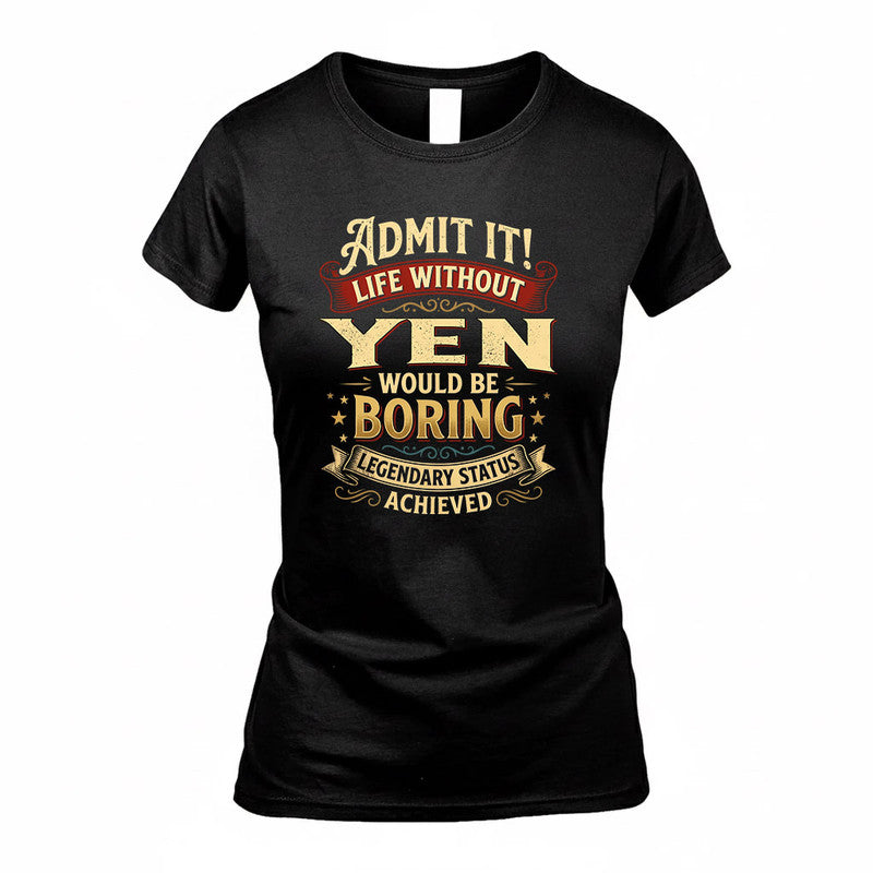 YEN TP65-K5-268–Personalized Funny Quote Apparel “Life Without NAME Would Be Boring”
