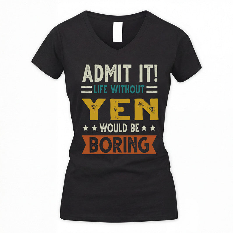 YEN HH88-K2–Personalized Funny Quote Apparel “Life Without NAME Would Be Boring”