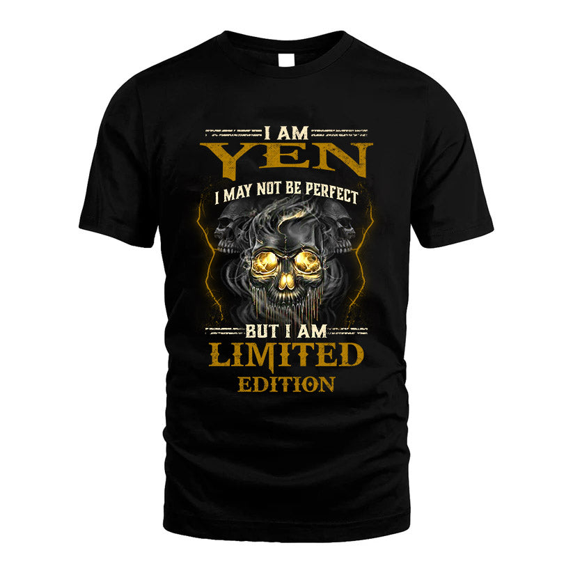 I Am Yen, I May Not Be Perfect, But I Am Limited Edition – Personalized Skull T-Shirt
