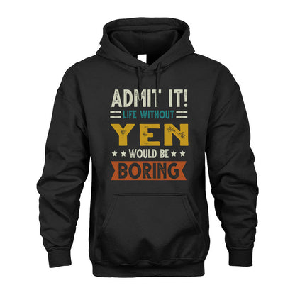 YEN HH88-K2–Personalized Funny Quote Apparel “Life Without NAME Would Be Boring”