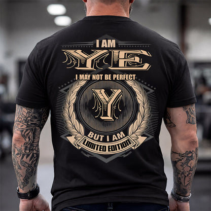 YE 2K-101–Personalized Name Quote Apparel “I Am NAME May Not Be Perfect But I Am Limited Edition”
